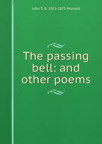 The passing bell: and other poems