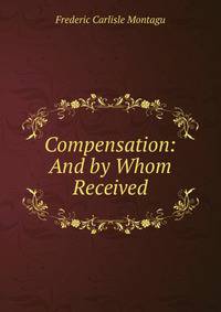 Compensation: And by Whom Received