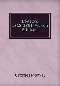 L'od?on: 1818-1853 (French Edition)