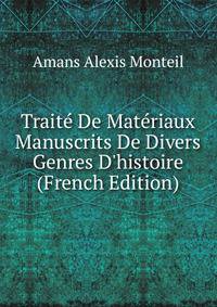 Trait? De Mat?riaux Manuscrits De Divers Genres D'histoire (French Edition)