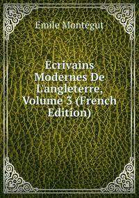 ?crivains Modernes De L'angleterre, Volume 3 (French Edition)
