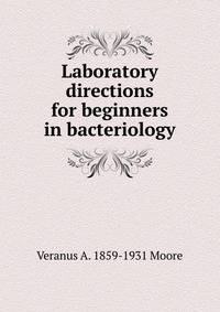 Laboratory directions for beginners in bacteriology