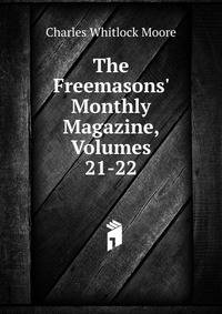 The Freemasons' Monthly Magazine, Volumes 21-22