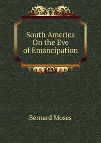 South America On the Eve of Emancipation