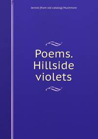 Poems. Hillside violets