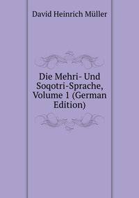 Die Mehri- Und Soqotri-Sprache, Volume 1 (German Edition)
