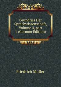 Grundriss Der Sprachwissenschaft, Volume 4, part 1 (German Edition)