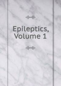 Epileptics, Volume 1