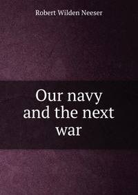 Our navy and the next war