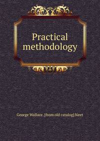 Practical methodology