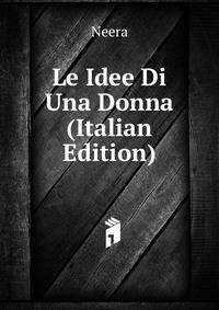 Le Idee Di Una Donna (Italian Edition)