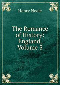 The Romance of History: England, Volume 3