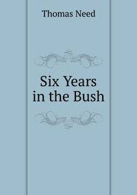 Six Years in the Bush