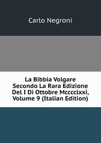 La Bibbia Volgare Secondo La Rara Edizione Del I Di Ottobre Mcccclxxi, Volume 9 (Italian Edition)
