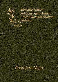 Memorie Storico-Politiche Sugli Antichi Greci E Romani (Italian Edition)