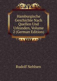 Hamburgische Geschichte Nach Quellen Und Urkunden, Volume 2 (German Edition)