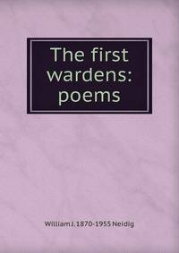 The first wardens: poems