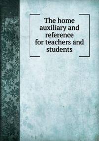 The home auxiliary and reference for teachers and students