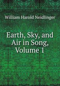 Earth, Sky, and Air in Song, Volume 1