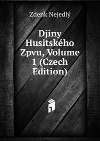Djiny Husitskeho Zpvu, Volume 1 (Czech Edition)