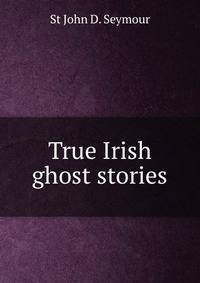 True Irish ghost stories
