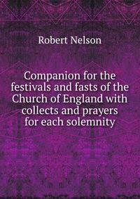 Companion for the festivals and fasts of the Church of England with collects and prayers for each solemnity
