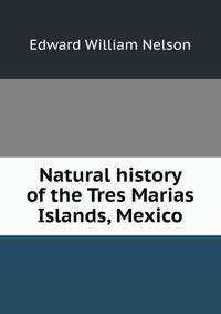 Natural history of the Tres Marias Islands, Mexico