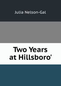 Two Years at Hillsboro'.