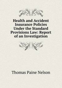 Health and Accident Insurance Policies Under the Standard Provisions Law: Report of an Investigation