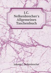 J.C.Nelkenbrecher's Allgemeines Taschenbuch