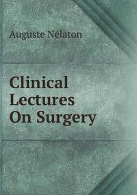 Clinical Lectures On Surgery