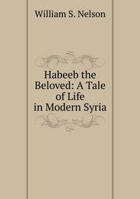 Habeeb the Beloved: A Tale of Life in Modern Syria