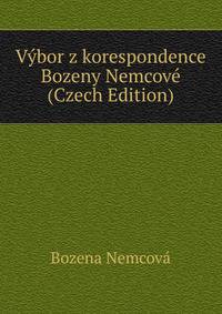 V?bor z korespondence Bozeny Nemcov? (Czech Edition)