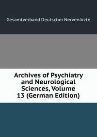 Archives of Psychiatry and Neurological Sciences, Volume 13 (German Edition)