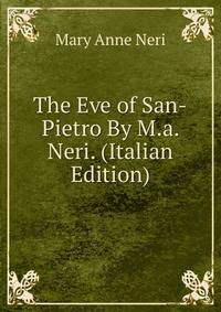 The Eve of San-Pietro By M.a. Neri. (Italian Edition)