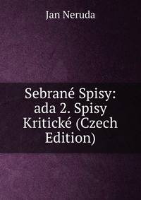 Sebrane Spisy: ada 2. Spisy Kriticke (Czech Edition)
