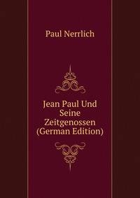 Jean Paul Und Seine Zeitgenossen (German Edition)
