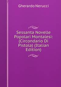 Sessanta Novelle Popolari Montalesi: (Circondario Di Pistola) (Italian Edition)