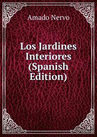 Los Jardines Interiores (Spanish Edition)