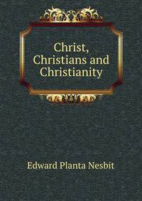 Christ, Christians and Christianity