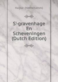 S'-gravenhage En Scheveningen (Dutch Edition)