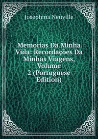 Memorias Da Minha Vida: Recordacoes Da Minhas Viagens, Volume 2 (Portuguese Edition)
