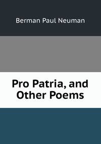 Pro Patria, and Other Poems