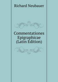 Commentationes Epigraphicae (Latin Edition)
