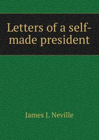 Letters of a self-made president