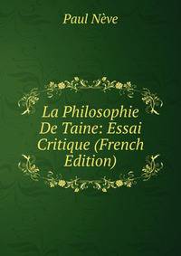 La Philosophie De Taine: Essai Critique (French Edition)