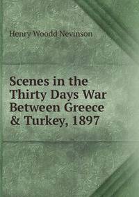 Scenes in the Thirty Days War Between Greece &amp; Turkey, 1897