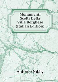 Monumenti Scelti Della Villa Borghese (Italian Edition)