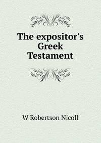 The expositor's Greek Testament