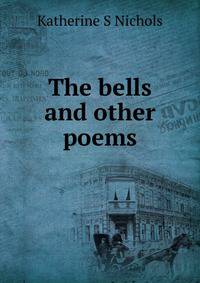 The bells and other poems